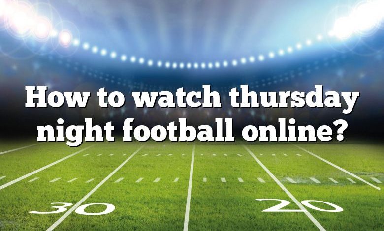 How to watch thursday night football online?