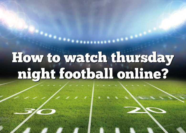 How To Watch Thursday Night Football Online