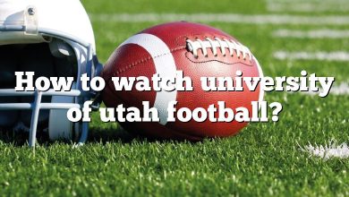 How to watch university of utah football?