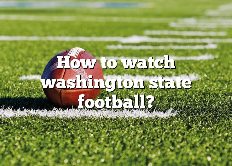 how-to-watch-washington-state-football-dna-of-sports