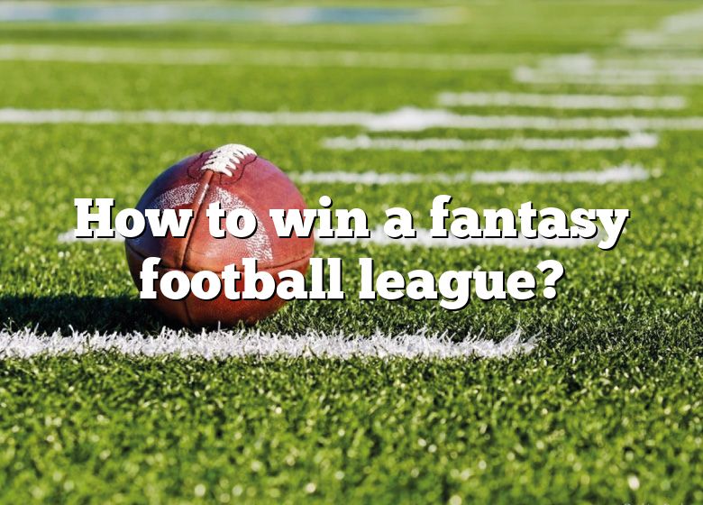 How To Win A Fantasy Football League? DNA Of SPORTS