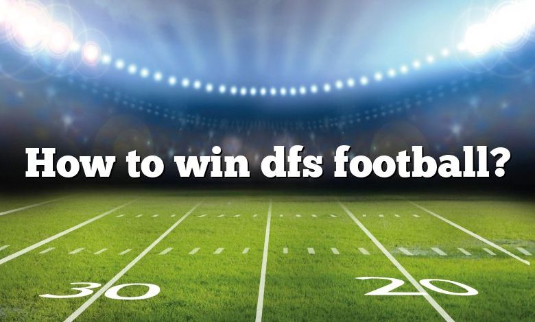 How to win dfs football?