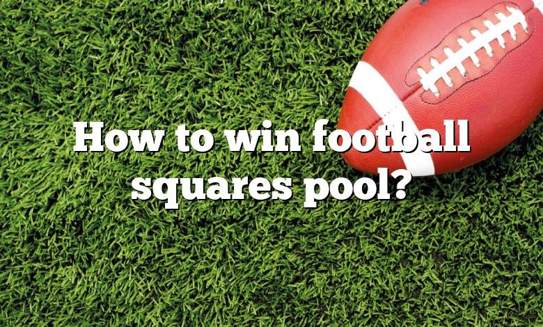 How to win football squares pool?