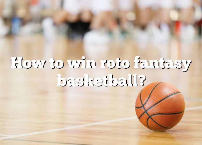 how-to-win-roto-fantasy-basketball-dna-of-sports