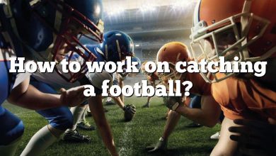 How to work on catching a football?