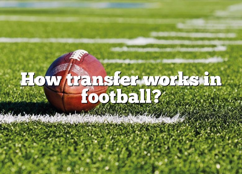 how-transfer-works-in-football-dna-of-sports