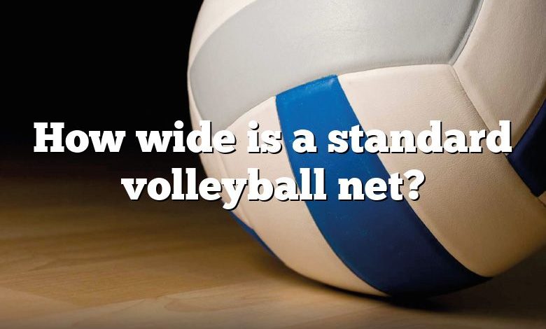 How wide is a standard volleyball net?