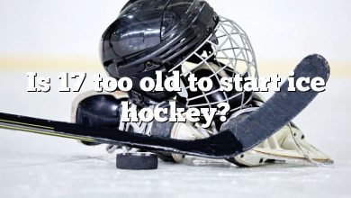 Is 17 too old to start ice hockey?