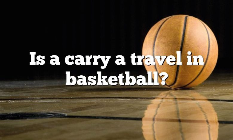 Is a carry a travel in basketball?