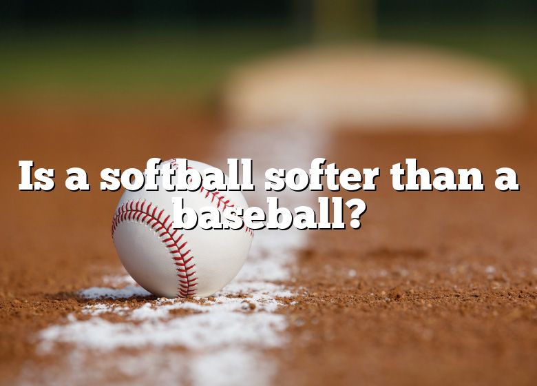 Is A Softball Softer Than A Baseball? DNA Of SPORTS