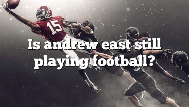 Is andrew east still playing football?