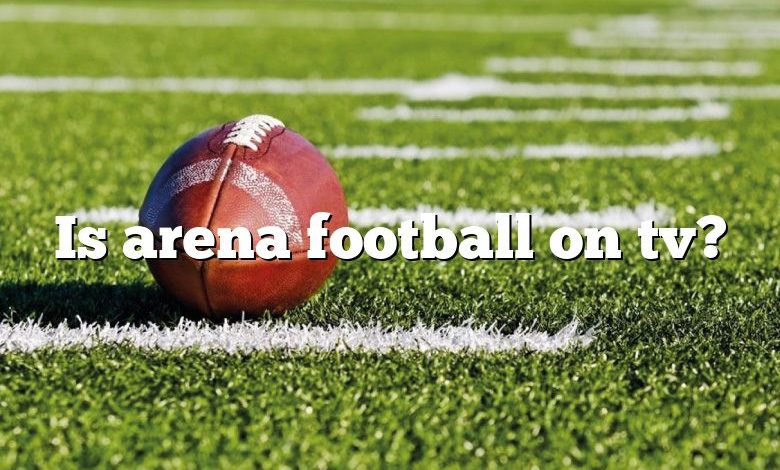 Is arena football on tv?