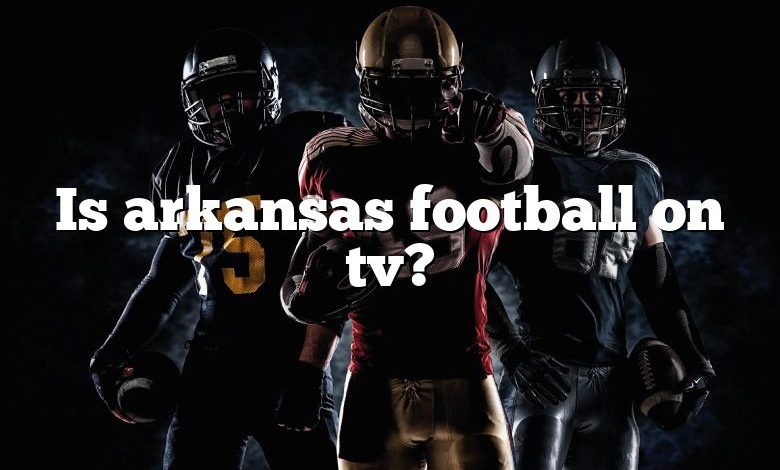 Is arkansas football on tv?