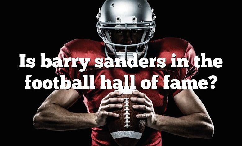 Is barry sanders in the football hall of fame?