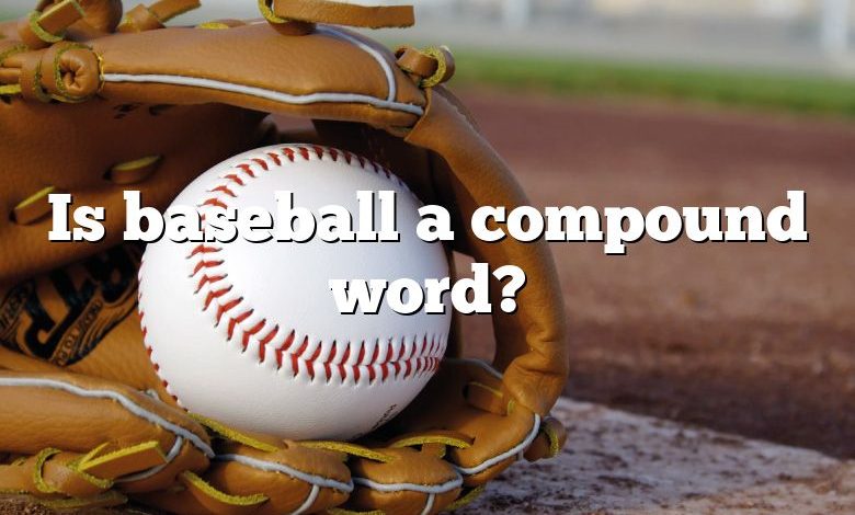 Is baseball a compound word?