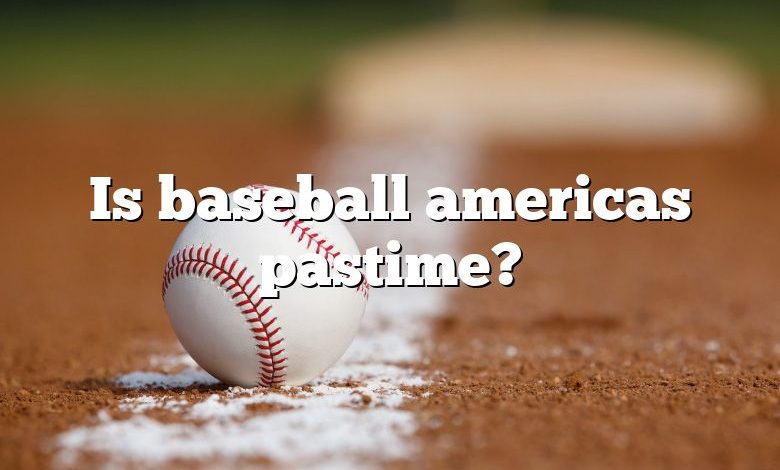 Is baseball americas pastime?