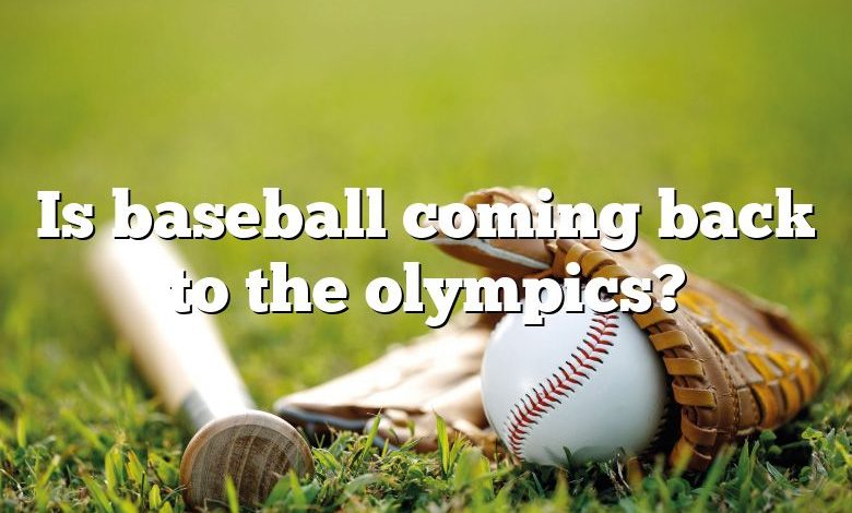 Is baseball coming back to the olympics?