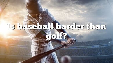 Is baseball harder than golf?