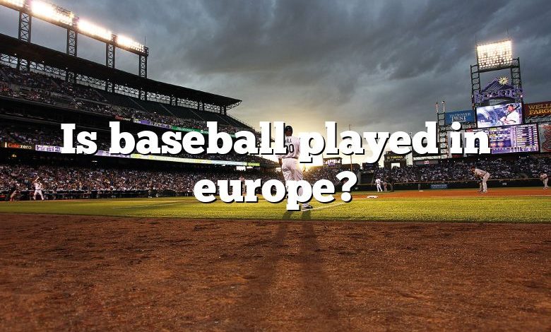 Is baseball played in europe?