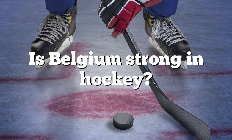 Is Belgium strong in hockey?