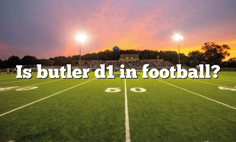 Is butler d1 in football?