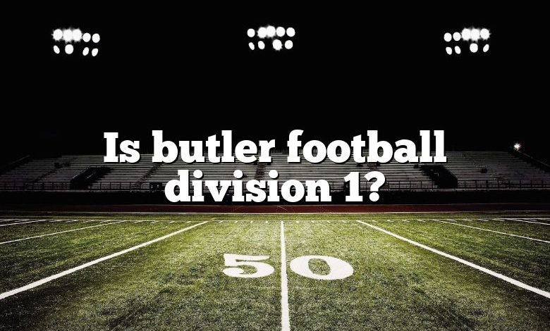 Is butler football division 1?