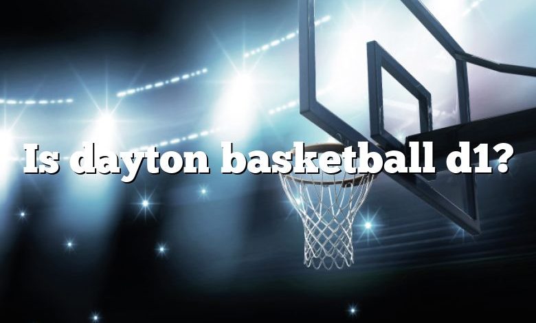 Is dayton basketball d1?