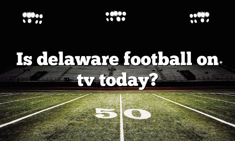 Is delaware football on tv today?