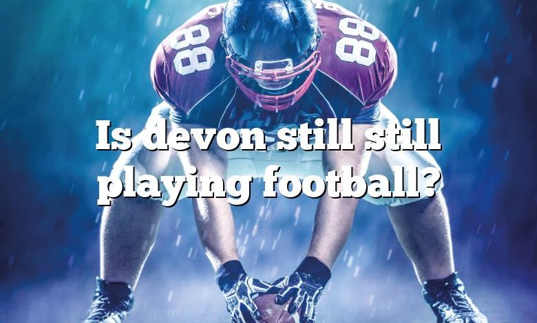 Is devon still still playing football?