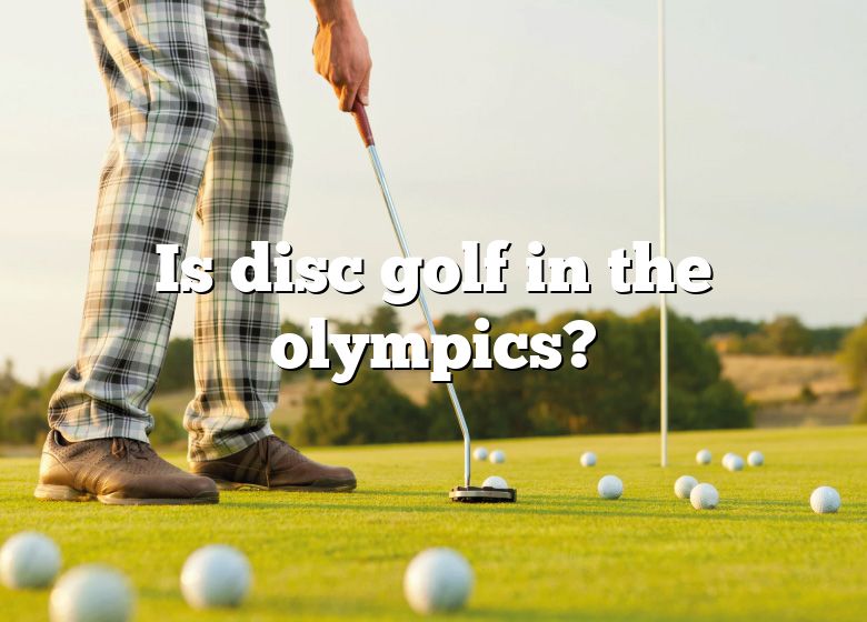 Is Disc Golf In The Olympics? DNA Of SPORTS