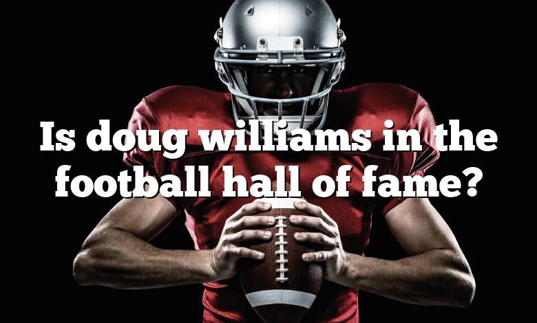 Is doug williams in the football hall of fame?