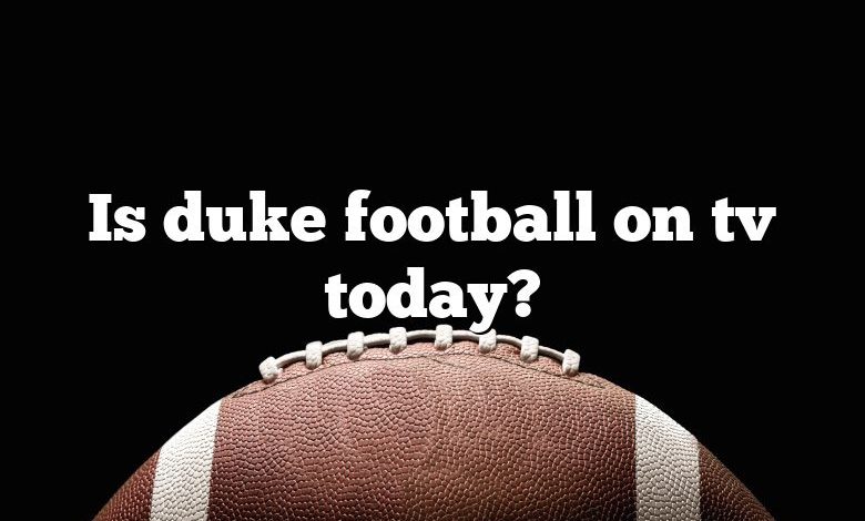 Is duke football on tv today?