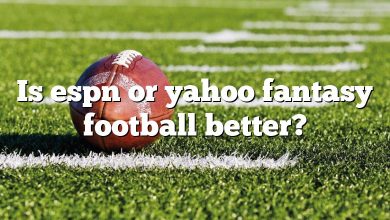 Is espn or yahoo fantasy football better?