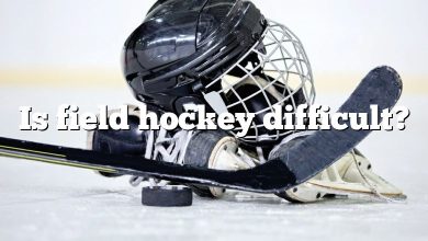 Is field hockey difficult?