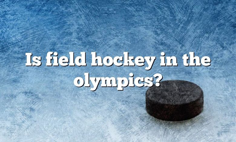 Is field hockey in the olympics?