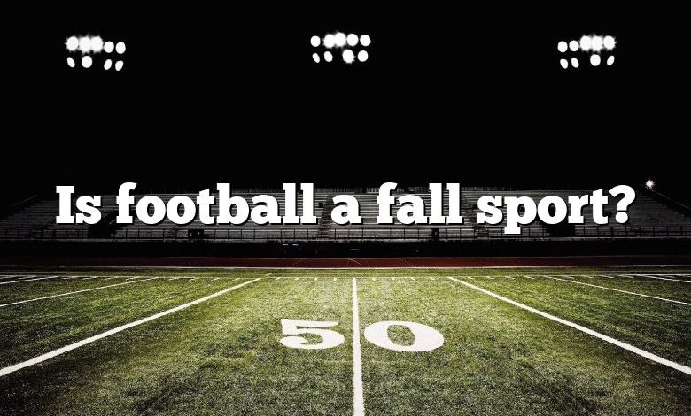 Is football a fall sport?