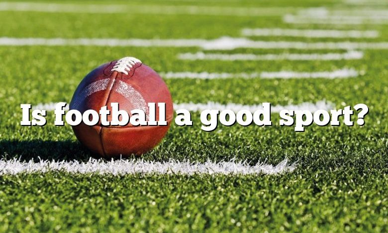 Is football a good sport?