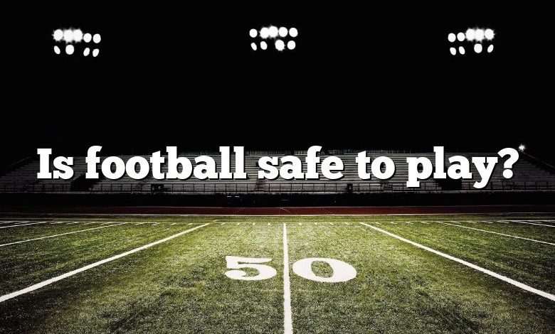 Is football safe to play?