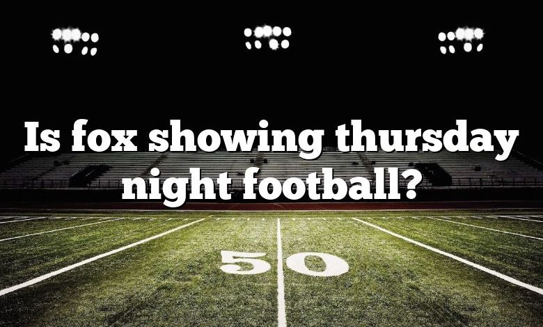 Is fox showing thursday night football?