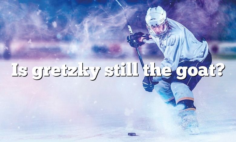 Is gretzky still the goat?