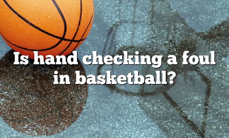 Is hand checking a foul in basketball?