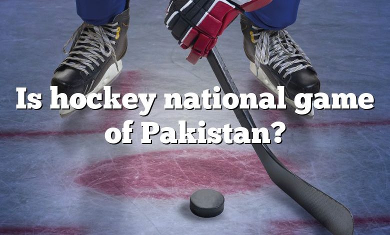 Is hockey national game of Pakistan?