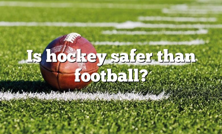 Is hockey safer than football?