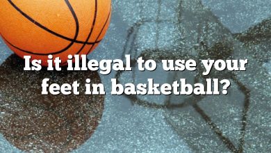 Is it illegal to use your feet in basketball?