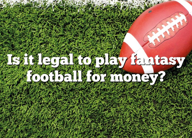 is-it-legal-to-play-fantasy-football-for-money-dna-of-sports