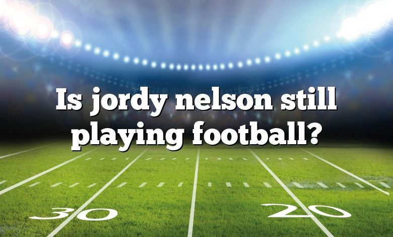 Is jordy nelson still playing football?