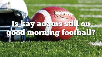 Is kay adams still on good morning football?