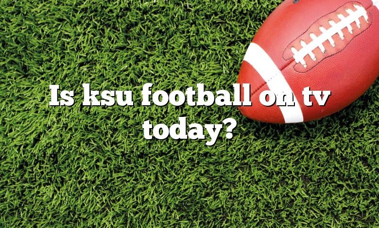 Is ksu football on tv today?