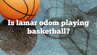 Is lamar odom playing basketball?