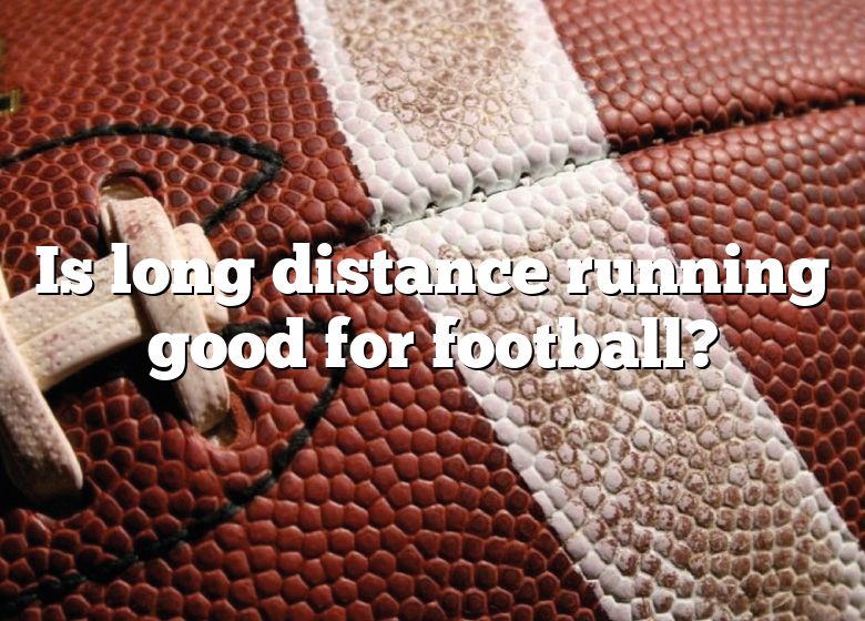 is-long-distance-running-good-for-football-dna-of-sports